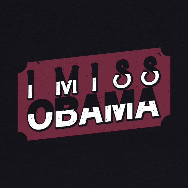 I Miss Obama anti-racism election 2020 by QQdesigns